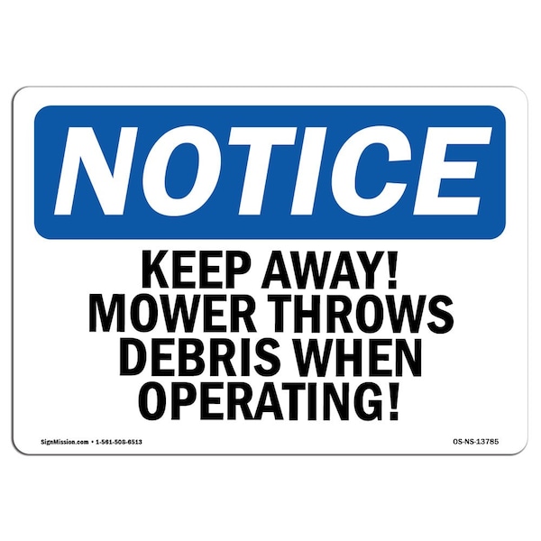 Safety Sign, OSHA Notice, 12" Height, Keep Away! Mower Throws Debris When Operating! Sign, Landscape
